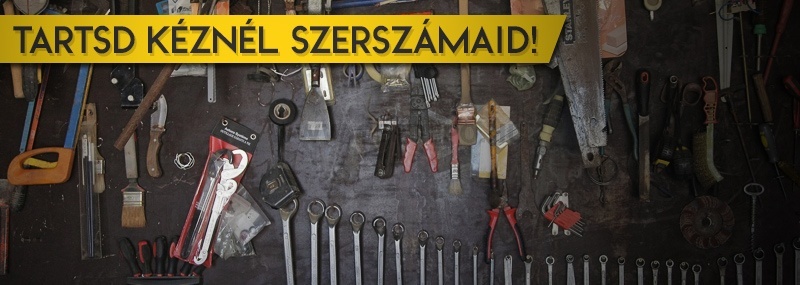 Tartsd kéznél szerszámaid!